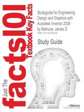 Studyguide for Engineering Design and Graphics with Autodesk Inventor 2008 by Bethune, James D., ISBN 9780131592254