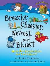 Breezier, Cheesier, Newest, and Bluest