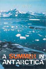 A Summer in Antarctica