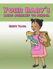 Your Baby's Long Journey to School