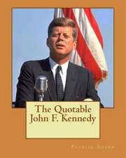 The Quotable John F. Kennedy