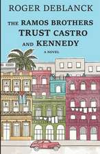 The Ramos Brothers Trust Castro and Kennedy