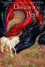 Unicorn's Peril, the Chronicles of Brawrloxoss Book 4