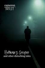 Hoffman's Creeper and Other Disturbing Tales