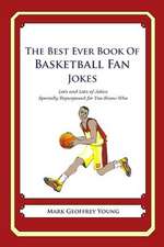 The Best Ever Book of Basketball Fan Jokes