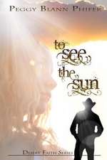 To See the Sun