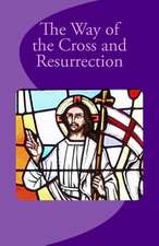 The Way of the Cross and Resurrection