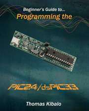 Beginner's Guide to Programming the Pic24/Dspic33