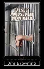 Falsely Accused and Convicted