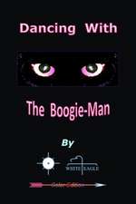 Dancing with the Boogie-Man