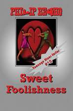 Sweet Foolishness