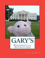 Gary's Presidential Adventures