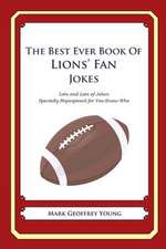 The Best Ever Book of Lions' Fan Jokes