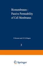 Biomembranes : Passive Permeability of Cell Membranes: A satellite symposium of the XXV Internationational Congress of Physiological Sciences, Munich, Germany, July 25–31, 1971, organized by the Department of Physiology, University of Nijmejen, Nijmejen, Netherlands, and held in Rotterdam, July 20–22, 1971