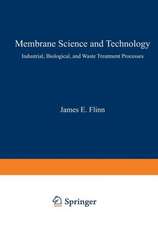 Membrane Science and Technology: Industrial, Biological, and Waste Treatment Processes