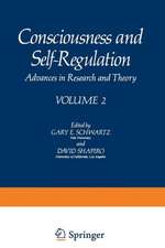 Consciousness and Self-Regulation: Advances in Research and Theory VOLUME 2