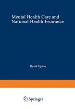 Mental Health Care and National Health Insurance: A Philosophy of and an Approach to Mental Health Care for the Future