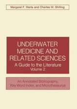 Underwater Medicine and Related Sciences: A Guide to the Literature Volume 2 An Annotated Bibliography, Key Word Index, and Microthesaurus