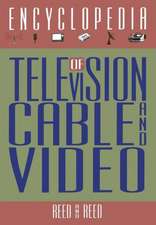 The Encyclopedia of Television, Cable, and Video