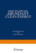 How to Obtain Abundant Clean Energy