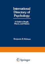 International Directory of Psychology: A Guide to People, Places, and Policies