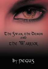 The Swan, the Demon and the Warrior