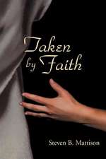 Taken by Faith