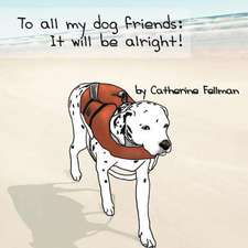 To All My Dog Friends