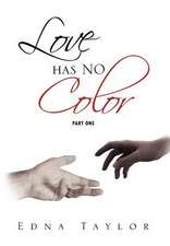 Taylor, E: Love Has No Color Part One