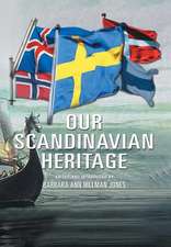 Jones, B: OUR SCANDINAVIAN HERITAGE