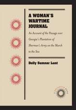 A Woman's Wartime Journal: An Account of the Passage Over Georgia's Plantation of Sherman's Army on the March to the Sea, as Recorded in the Diar