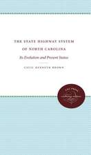 The State Highway System of North Carolina: Its Evolution and Present Status