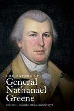 The Papers of General Nathanael Greene: December 1766 to December 1776