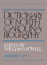 Dictionary of North Carolina Biography: Vol. 5, P-S