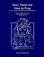 Jesus, Teach Me How to Pray