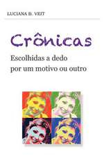 Cronicas - Escolhidas a Dedo Por Um Motivo Ou Outro