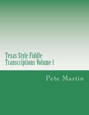 Texas Style Fiddle Transcriptions Volume 1