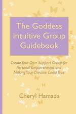 The Goddess Intuitive Group Guidebook