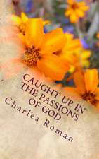 Caught Up in the Passions of God