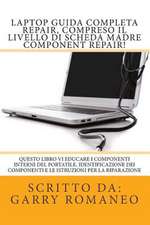 Laptop Guida Completa Repair, Compreso Il Livello Di Scheda Madre Component Repair!