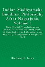 Indian Madhyamaka Buddhist Philosophy After Nagarjuna, Volume 2