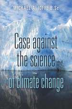 Case Against the Science of Climate Change