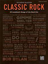 The Guitar Collection -- Classic Rock: 43 Landmark Songs of the Rock Era (Guitar Tab)