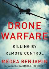 Drone Warfare: Killing by Remote Control