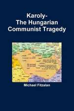 Karoly-The Hungarian Communist Tragedy