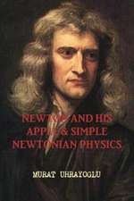 Newton and His Apple & Simple Newtonian Physics