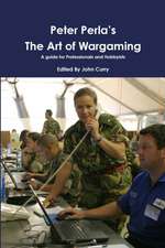 Peter Perla's The Art of Wargaming A Guide for Professionals and Hobbyists