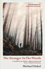 The Stranger in the Woods: 'A meditation on solitude, wildness and survival' Wall Street Journal