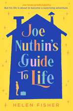 Joe Nuthin's Guide to Life: 'A real joy to read' –Hazel Prior