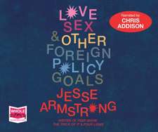 Armstrong, J: Love, Sex and Other Foreign Policy Goals